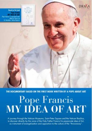 Pope Francis: My Idea of Art's poster