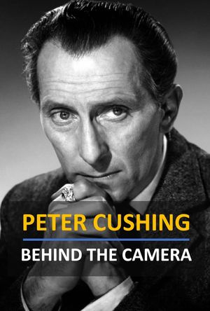 Peter Cushing: Behind the Camera's poster