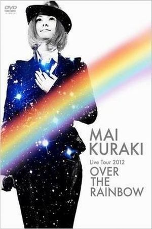 Mai Kuraki Live Tour 2012 OVER THE RAINBOW's poster