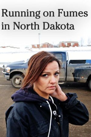 Running on Fumes in North Dakota's poster