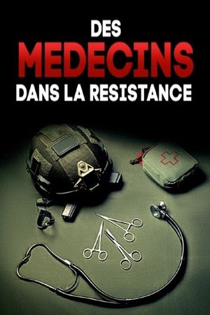 Des médecins dans la Résistance's poster