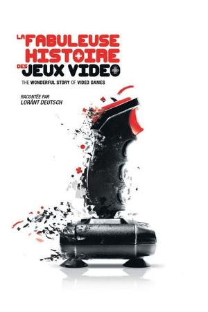 La Fabuleuse Histoire des Jeux Vidéos's poster