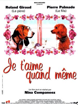 Je t'aime quand même's poster