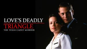 Love's Deadly Triangle: The Texas Cadet Murder's poster
