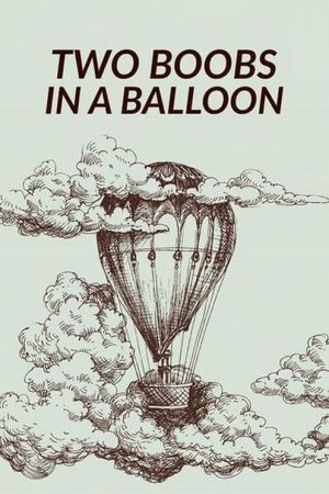 Two Boobs in a Balloon's poster