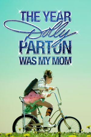 The Year Dolly Parton Was My Mom's poster
