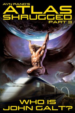 Atlas Shrugged: Who Is John Galt?'s poster