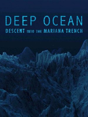 Deep Ocean: Descent into the Mariana Trench's poster