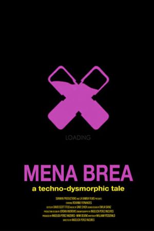 Mena Brea: A Techno-Dysmorphic Tale's poster image