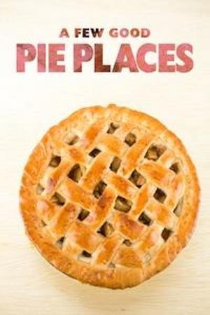 A Few Good Pie Places's poster