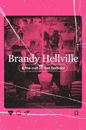 Brandy Hellville & the Cult of Fast Fashion's poster