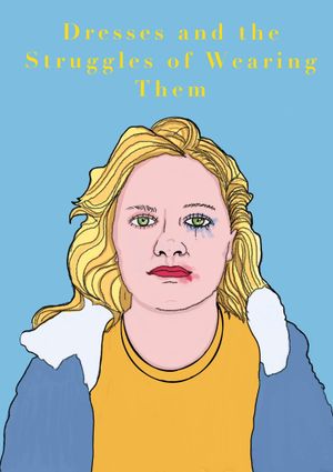 Dresses and the Struggles of Wearing Them's poster