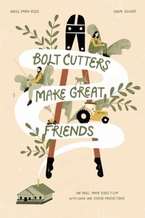 Bolt Cutters Make Great Friends's poster