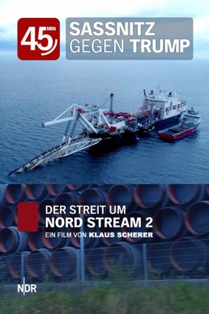 Sassnitz vs. Trump: The Dispute Over Nord Stream 2's poster