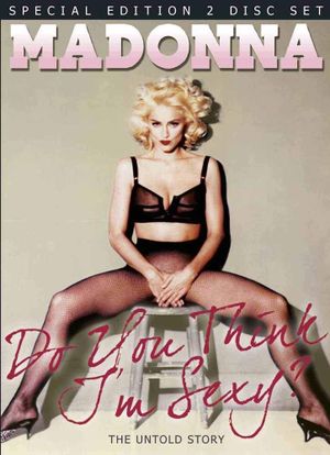 Madonna - Do You Think I'm Sexy Unauthorized's poster