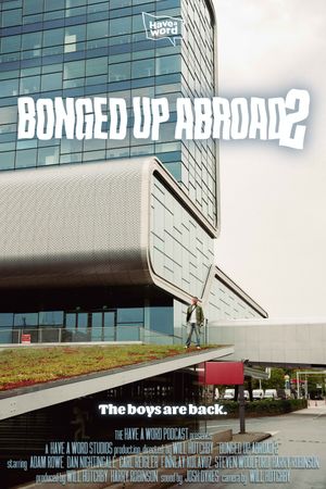 Have A Word: Bonged Up Abroad 2's poster