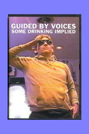 Guided By Voices: Some Drinking Implied's poster