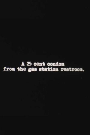 A 25 Cent Condom from the Gas Station Restroom's poster