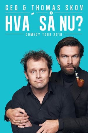 Geo & Thomas Skov - Hva' så Nu?'s poster