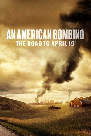 An American Bombing: The Road to April 19th's poster