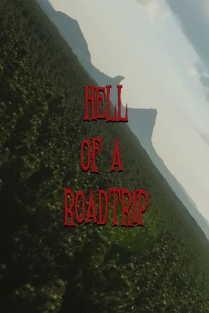 Hell of a Roadtrip's poster