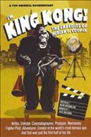I'm King Kong!: The Exploits of Merian C. Cooper's poster image