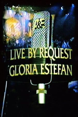 Gloria Estefan: Live by Request's poster