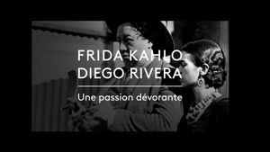 Frida Kahlo, Diego Rivera, une passion dévorante's poster