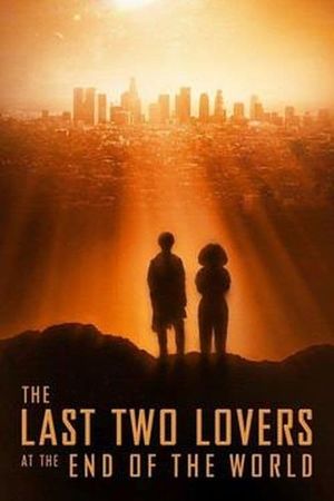 The Last Two Lovers at the End of the World's poster