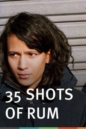35 Shots of Rum's poster