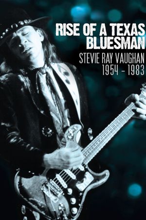 Rise of a Texas Bluesman: Stevie Ray Vaughan 1954-1983's poster