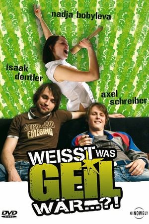 Weißt was geil wär...?!'s poster image