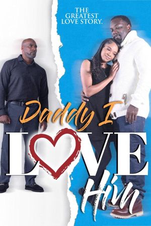 Daddy I Love Him's poster