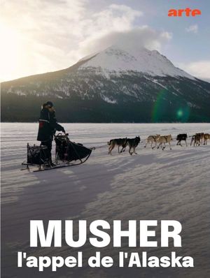 Musher, l'appel de l'Alaska's poster