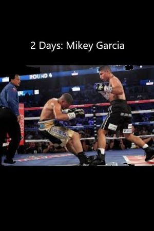 2 Days: Mikey Garcia's poster