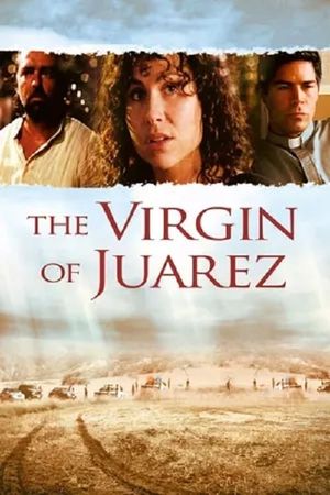 The Virgin of Juarez's poster