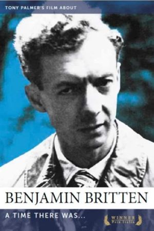 Benjamin Britten: A Time There Was…'s poster