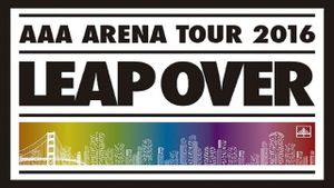 AAA ARENA TOUR 2016 - LEAP OVER -'s poster