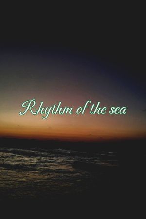 Rhythm of the sea's poster