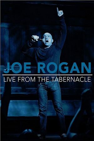 Joe Rogan: Live from the Tabernacle's poster