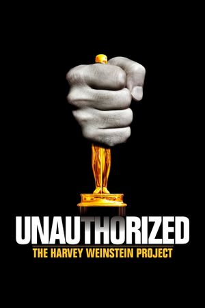 Unauthorized: The Harvey Weinstein Project's poster image