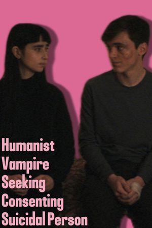 Humanist Vampire Seeking Consenting Suicidal Person's poster