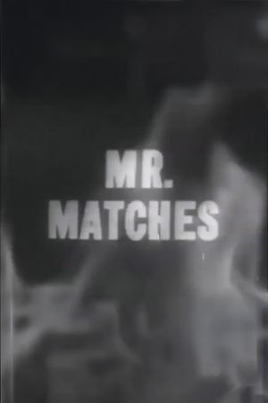 Mr. Matches's poster