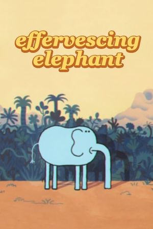 Effervescing Elephant's poster