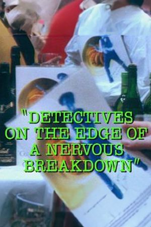 Detectives on the Edge of a Nervous Breakdown's poster