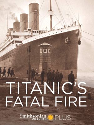 Titanic's Fatal Fire's poster