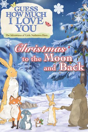 Guess How Much I Love You: The Adventures of Little Nutbrown Hare - Christmas to the Moon and Back's poster