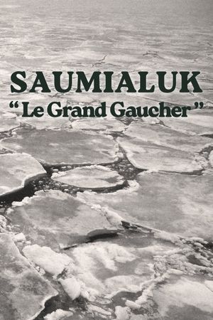 Saumialuk. Le grand gaucher's poster