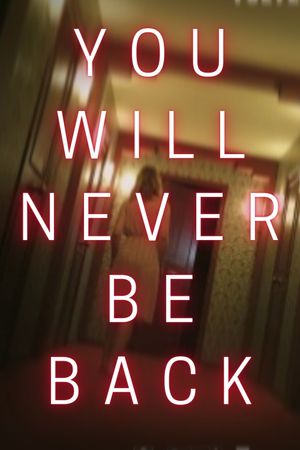 You Will Never Be Back's poster