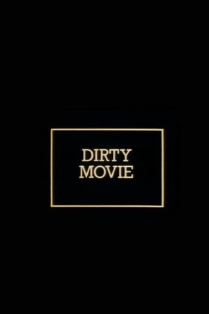 Dirty Movie's poster